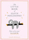 The Little Book of Sloth Philosophy