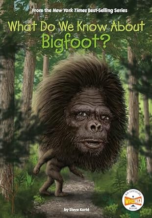 What Do We Know about Bigfoot? (What Do We Know About?)