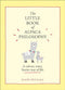 The Little Book of Alpaca Philosophy: A Calmer, Wiser, Fuzzier Way of Life (the Little Animal Philosophy Books)