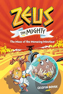 Zeus the Mighty #2: The Maze of the Menacing Minotaur (Zeus #2)