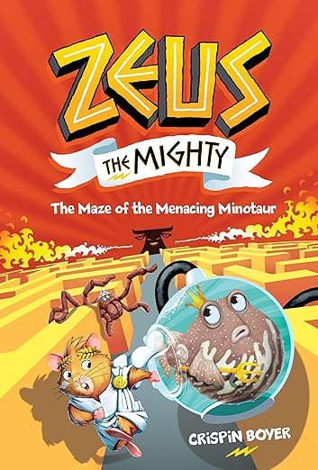 Zeus the Mighty #2: The Maze of the Menacing Minotaur (Zeus #2)