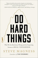 Do Hard Things: Why We Get Resilience Wrong and the Surprising Science of Real Toughness cover image