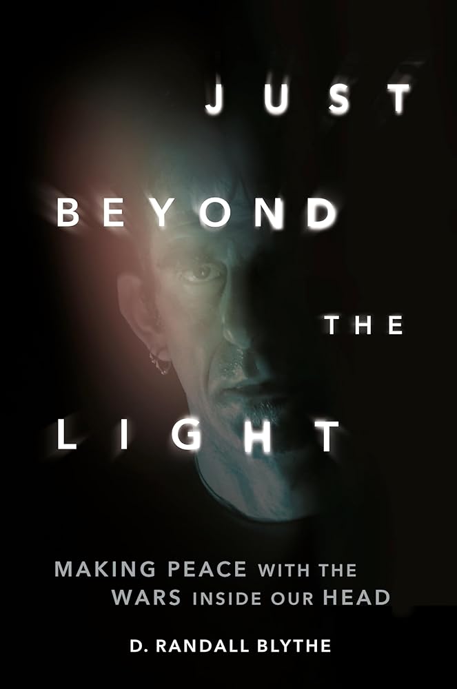 Just Beyond the Light: Making Peace with the Wars Inside Our Head cover image