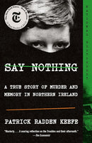 Say Nothing: A True Story of Murder and Memory in Northern Ireland cover image