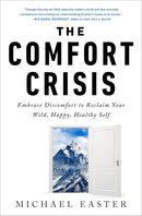 The Comfort Crisis: Embrace Discomfort To Reclaim Your Wild, Happy, Healthy Self cover image