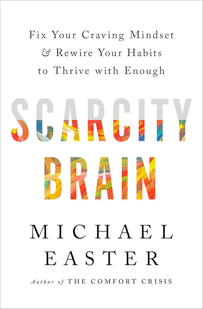 Scarcity Brain: Fix Your Craving Mindset and Rewire Your Habits to Thrive with Enough cover image