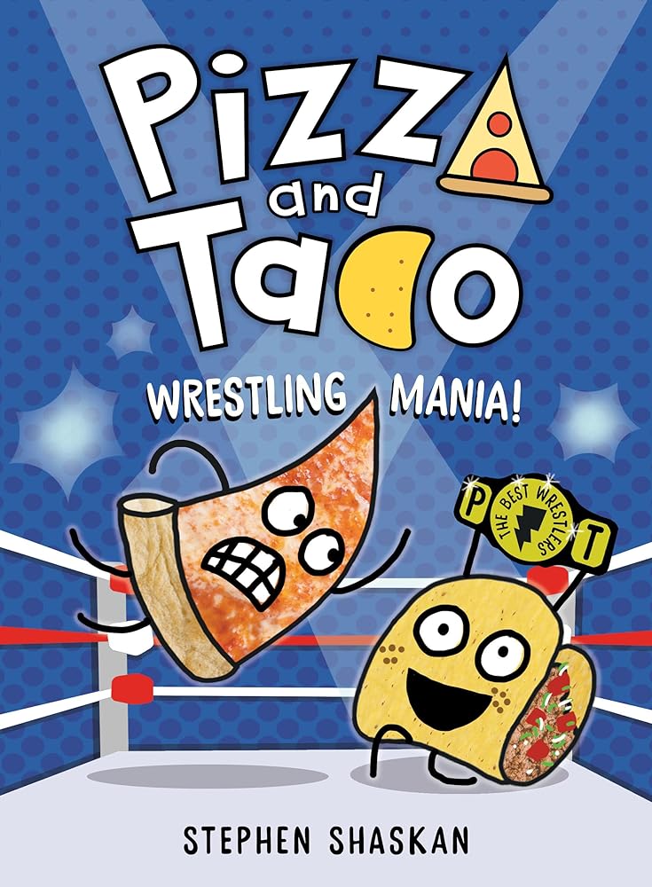 Pizza and Taco: Wrestling Mania!: (A Graphic Novel) cover image