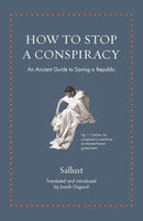 How to Stop a Conspiracy: An Ancient Guide to Saving a Republic (Ancient Wisdom for Modern Readers) cover image