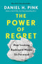 The Power of Regret: How Looking Backward Moves Us Forward cover image