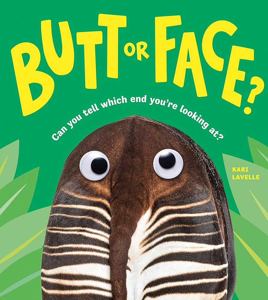 Butt or Face?: A Hilarious Animal Guessing Game Book for Kids – The Painted  Porch Bookshop