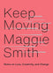 Keep Moving: Notes on Loss, Creativity, and Change cover image