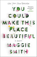 You Could Make This Place Beautiful: A Memoir cover image