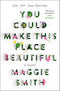 You Could Make This Place Beautiful: A Memoir cover image