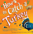 How to Catch a Turkey (How to Catch